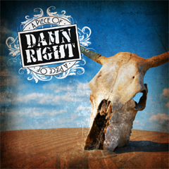 Damn Right - A piece of Damn Right