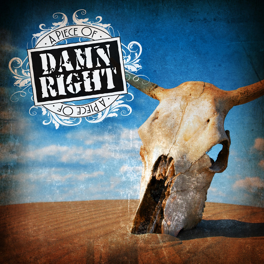Damn Right - A piece of Damn Right