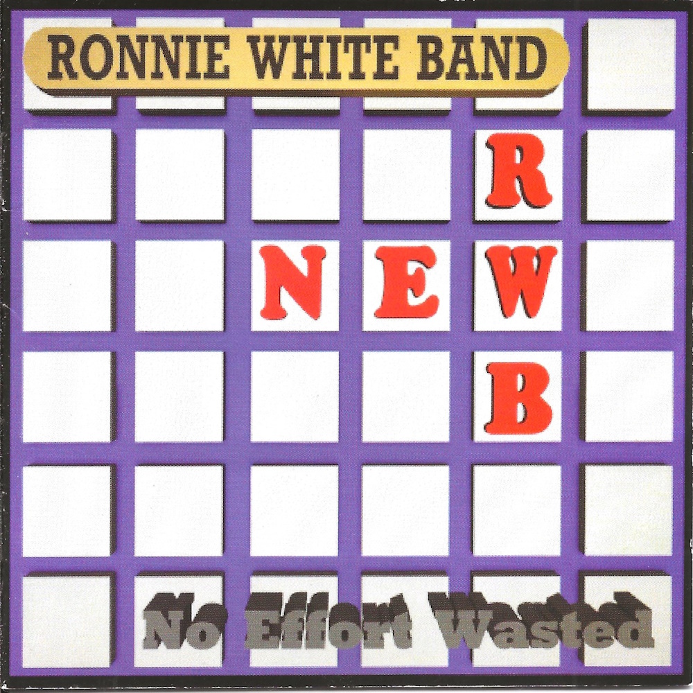 Ronnie White Band - No Effort Wasted