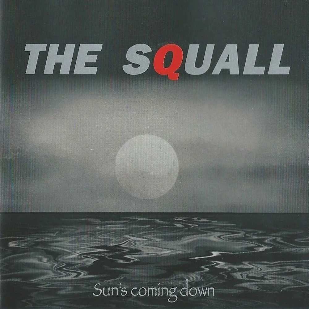 The Squall - Sun's coming down
